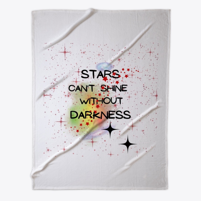 Stars can't Shine With out Darkness 