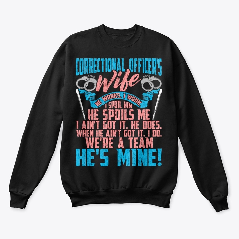 Correctional Officer's Wife We're A Team