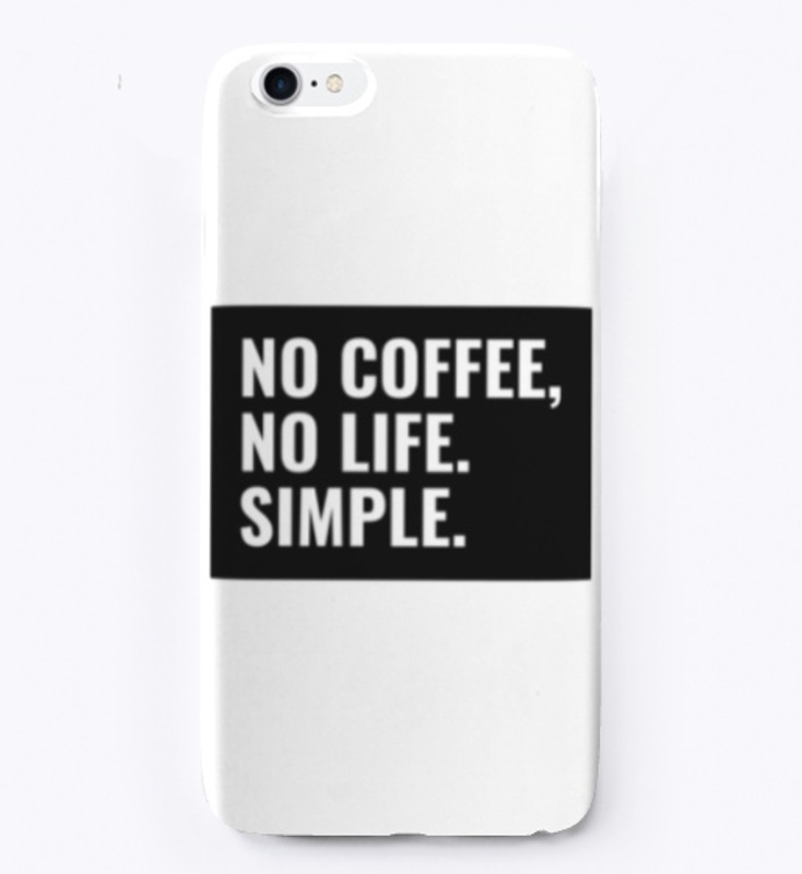 No Coffee, No life. Simple