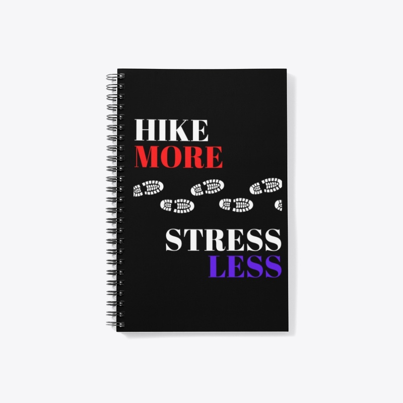 Hike More, Stress Less - White Text