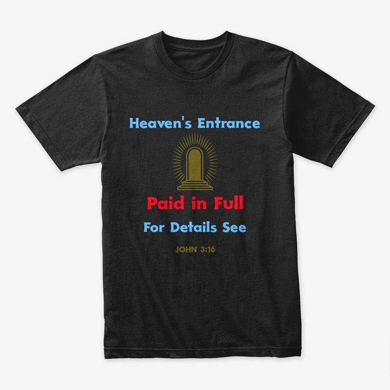 Heaven's Entrance Paid In Full  John3:16