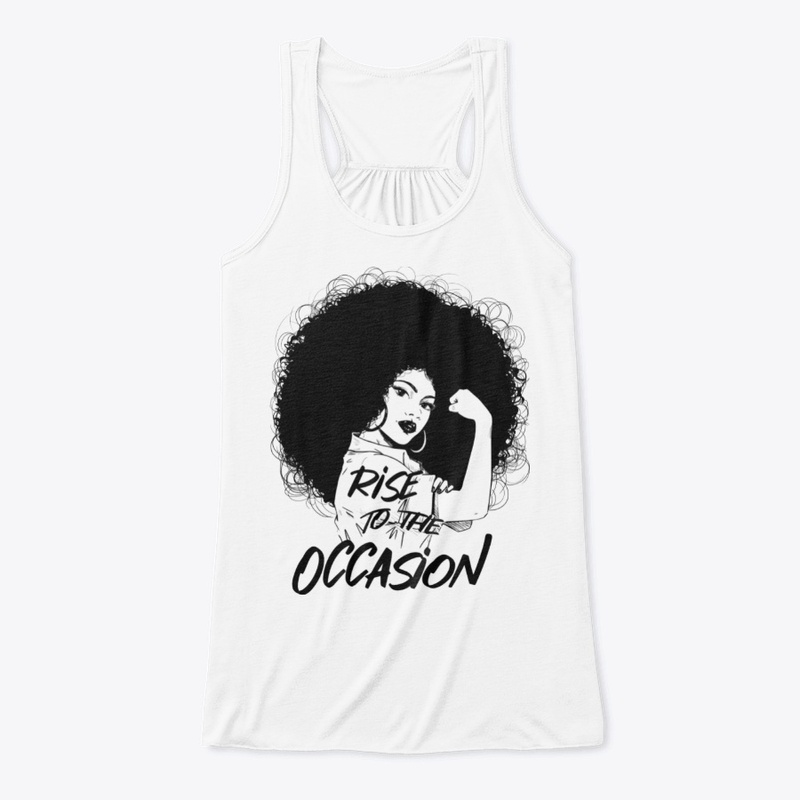 Rise to the occasion TSHIRT