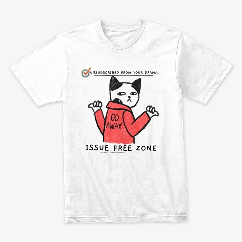 Unsubscribed From Your Issues Drama Free