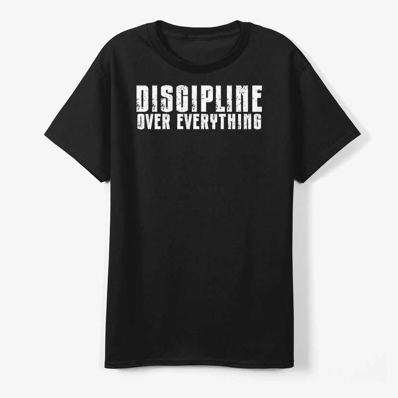 Discipline Over Everything