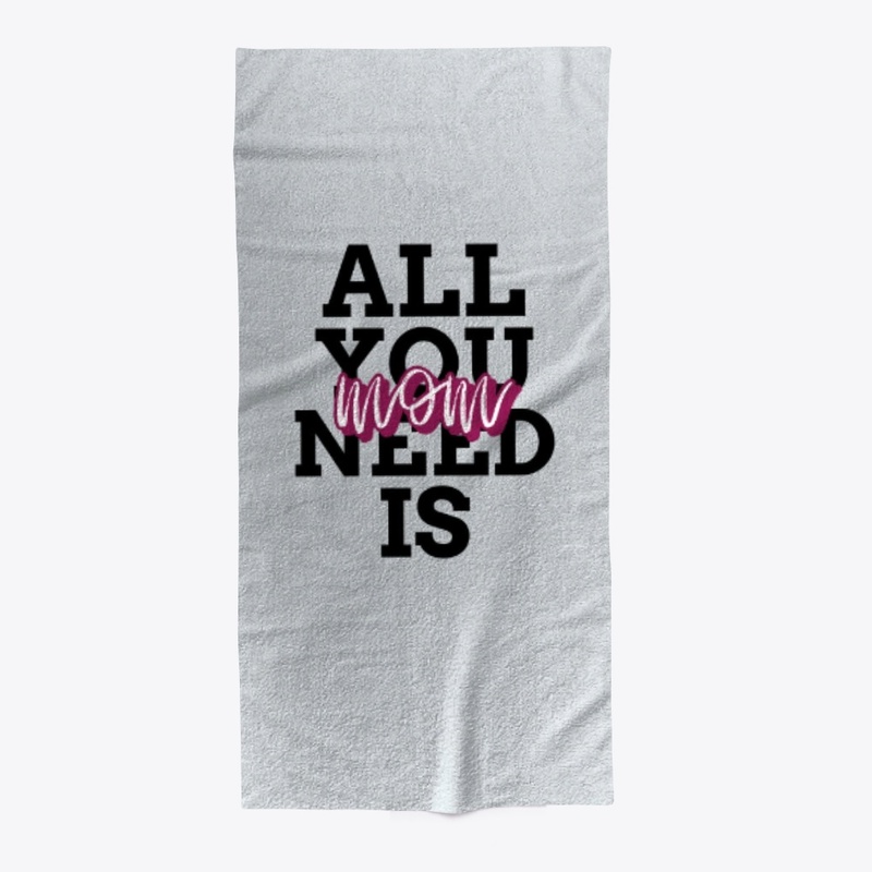 all you need is mom