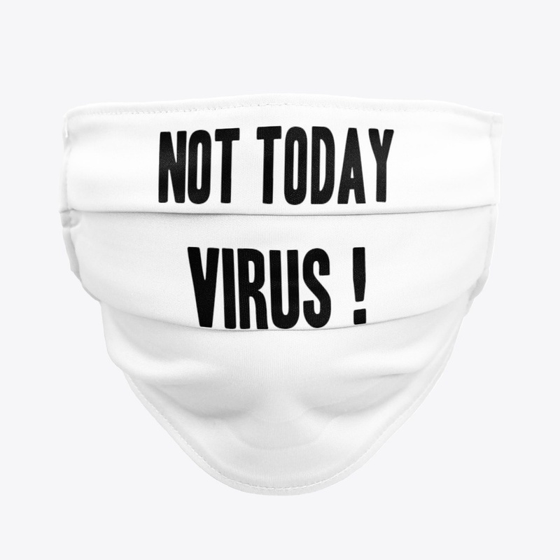 not today virus face mask 