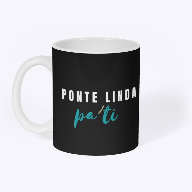 'Ponte Linda Pa'Ti' Mug (bold negra)