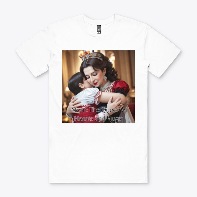 "Mom: The Queen of Hearts and Hugs"