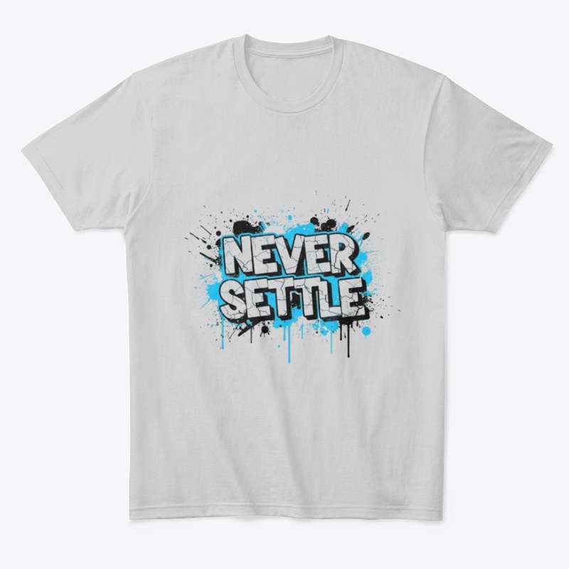 Never Settle | Apparel &amp; Accessories