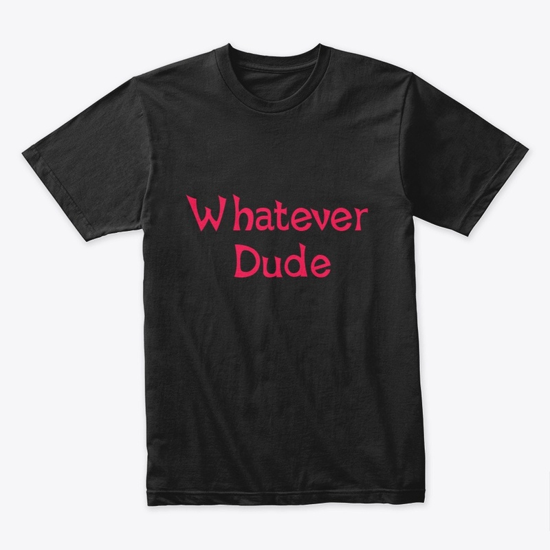 Whatever
