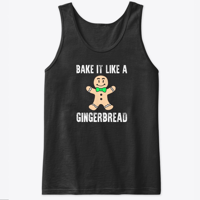 Christmas Gingerbread Bake It Till You M