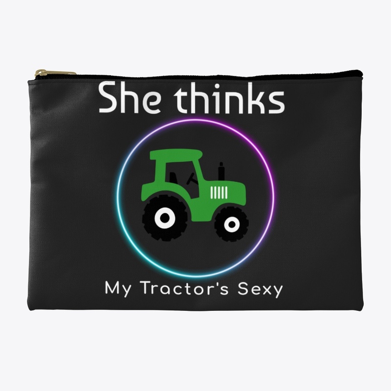 She thinks My Tractor is Sexy