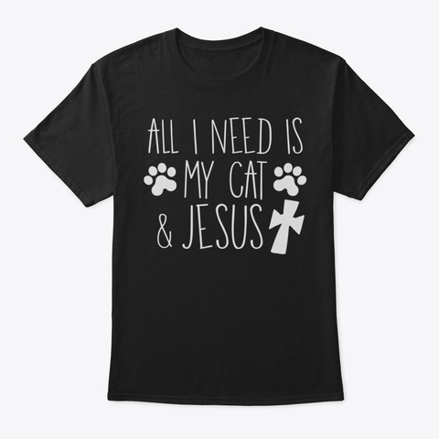 Christian Cat Lover Shirt My Cat  Jesus  Black T-Shirt Front