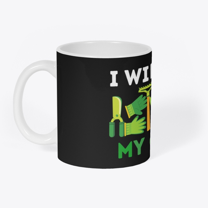 Gardening | I Will Be In My Office