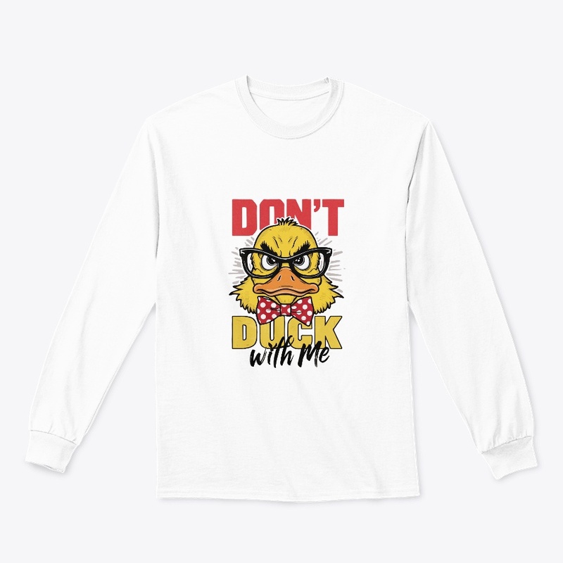 Don't Duck With Me Typography T-Shirt.