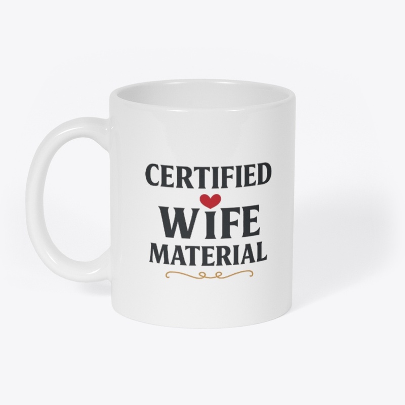 Certified Wife Material – Luxe Mug 