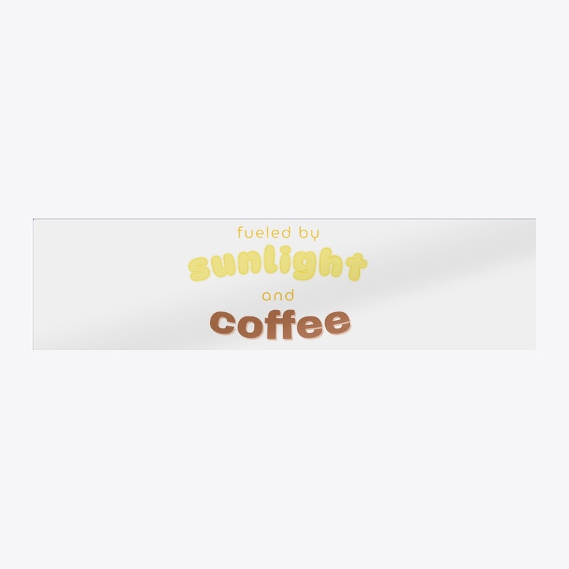 Fueled By Sunlight and Coffee