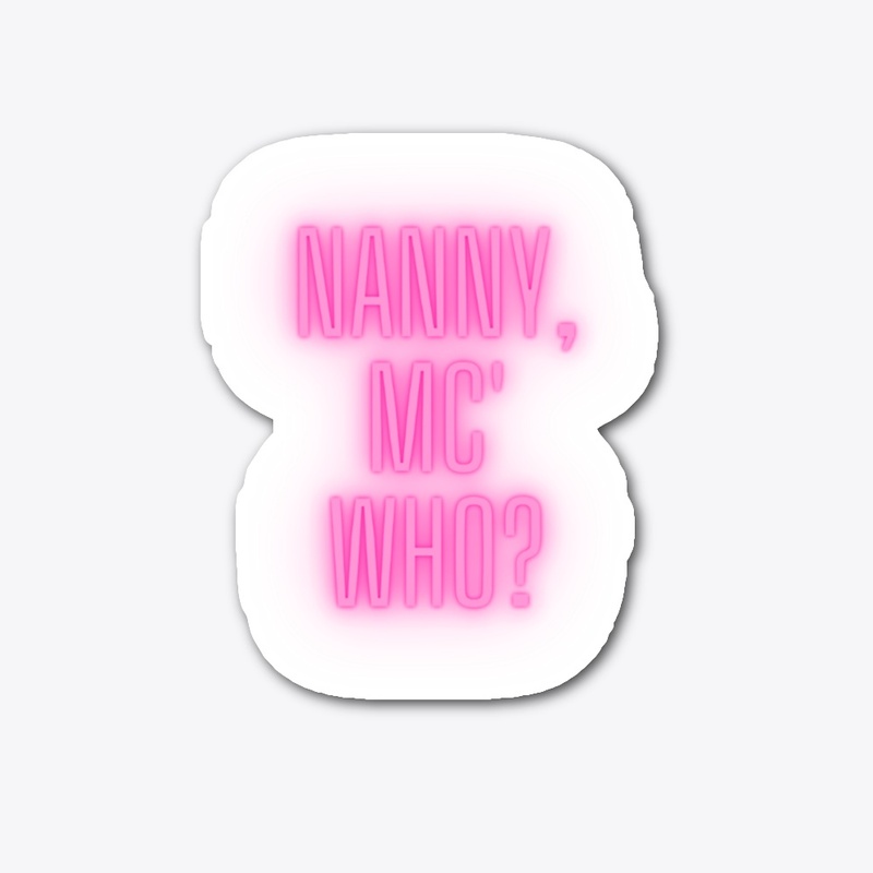 Nanny Mc' who?