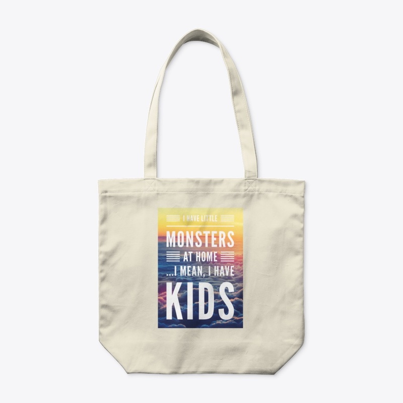 I Have Monsters at Home, I Mean Kids