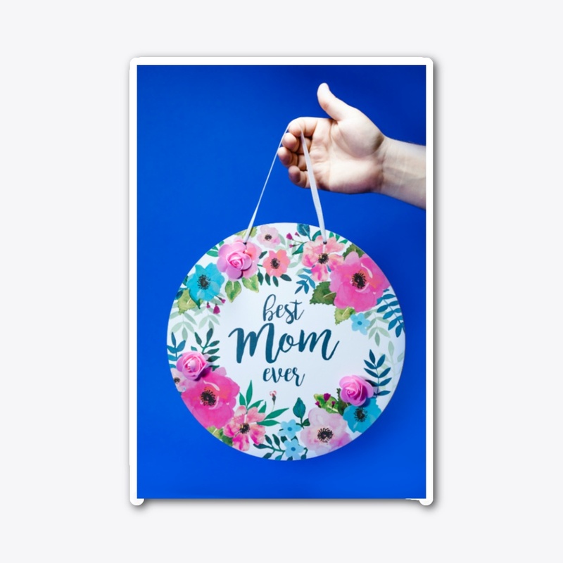 Mother's day  Best Mom ever