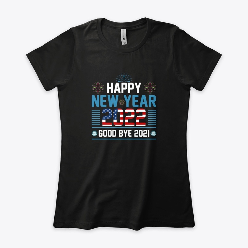 Happy New Year 2022 T Shirt
