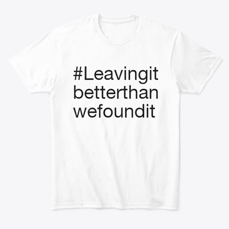 #Leavingitbetterthanwefoundit