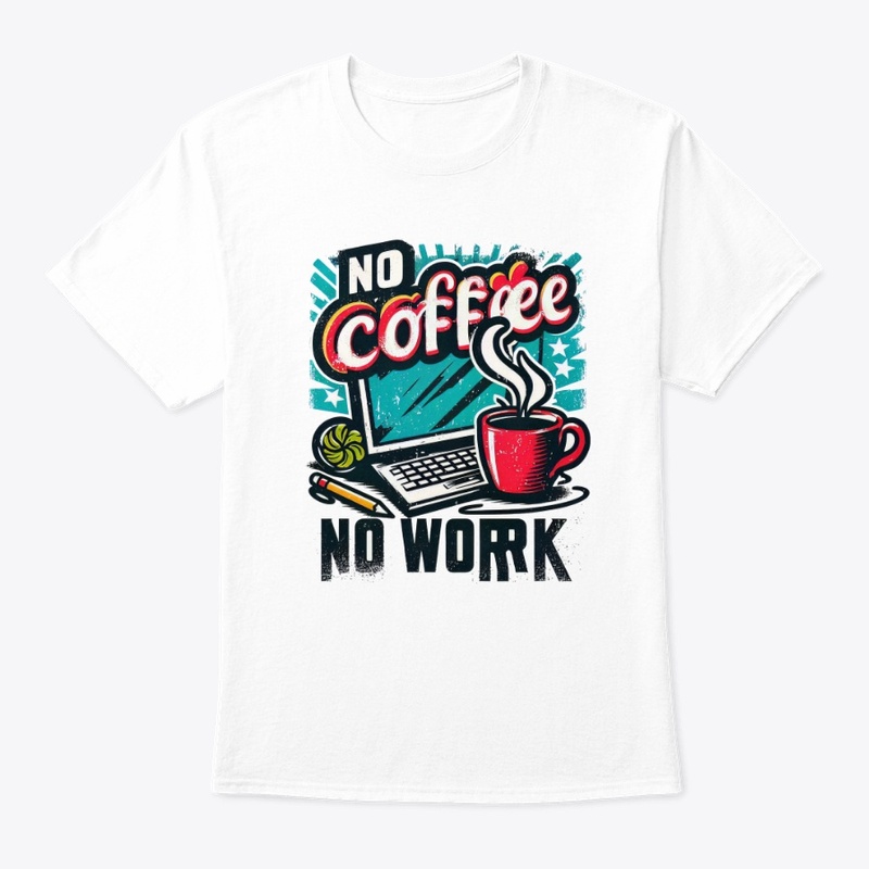 No Coffee No Work