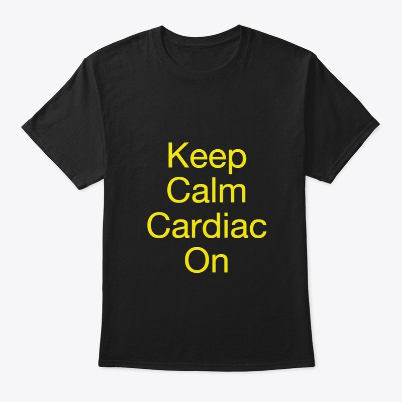 Keep Calm Cardiac On Shirt