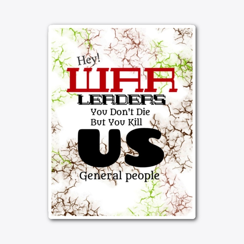 HEY WAR LEADER STOP WAR