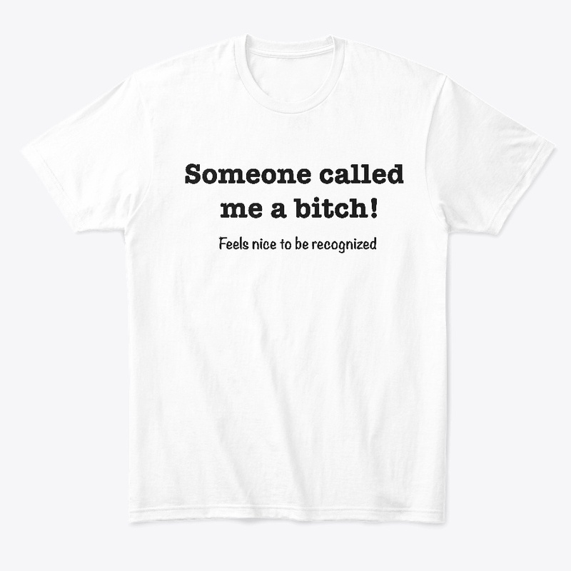 Someone Called Me a Bitch 