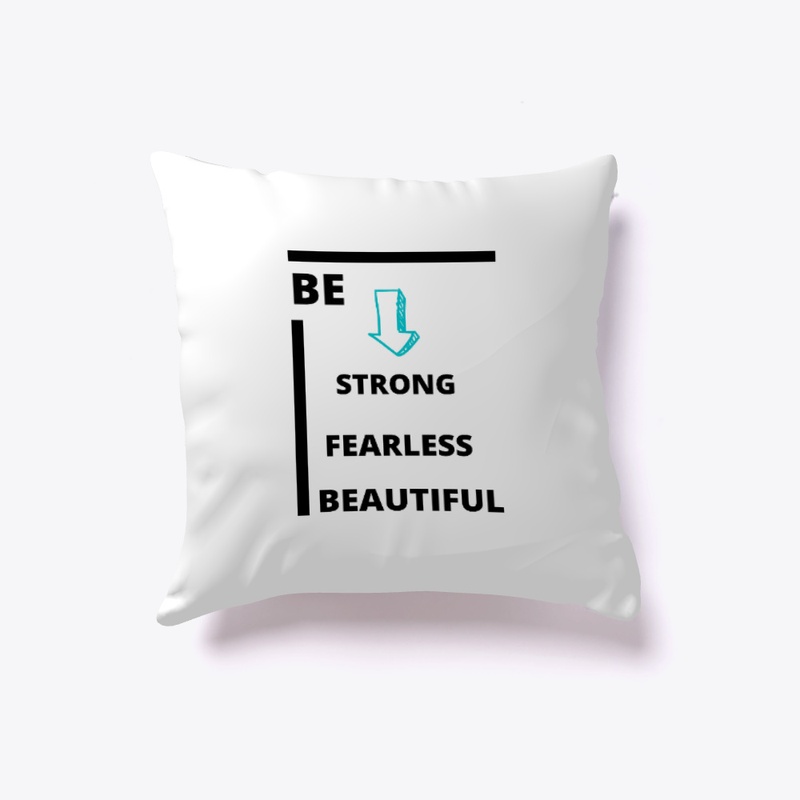 BE STRONG , FEARLESS ,BEAUTIFUL T-SHIRT