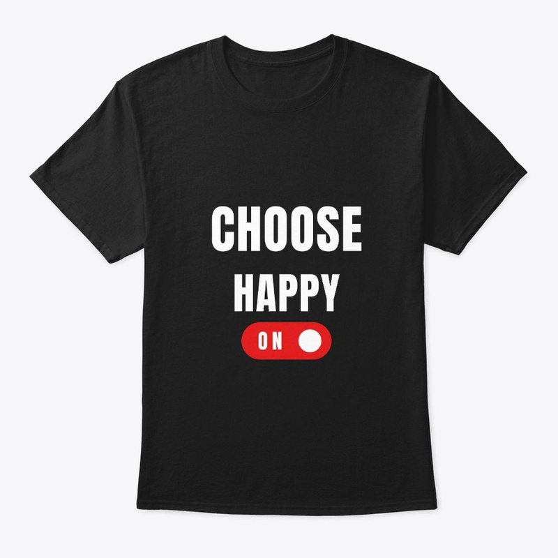 CHOOSE HAPPY