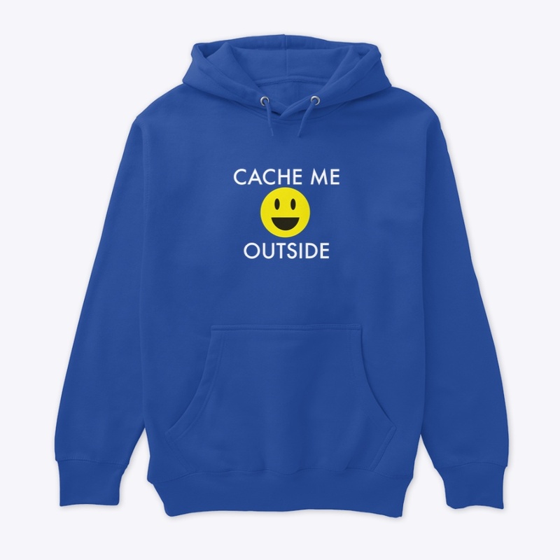 Cache Me Outside (white text)