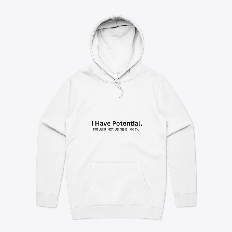 I Have Potential, I’m Just Not Using It