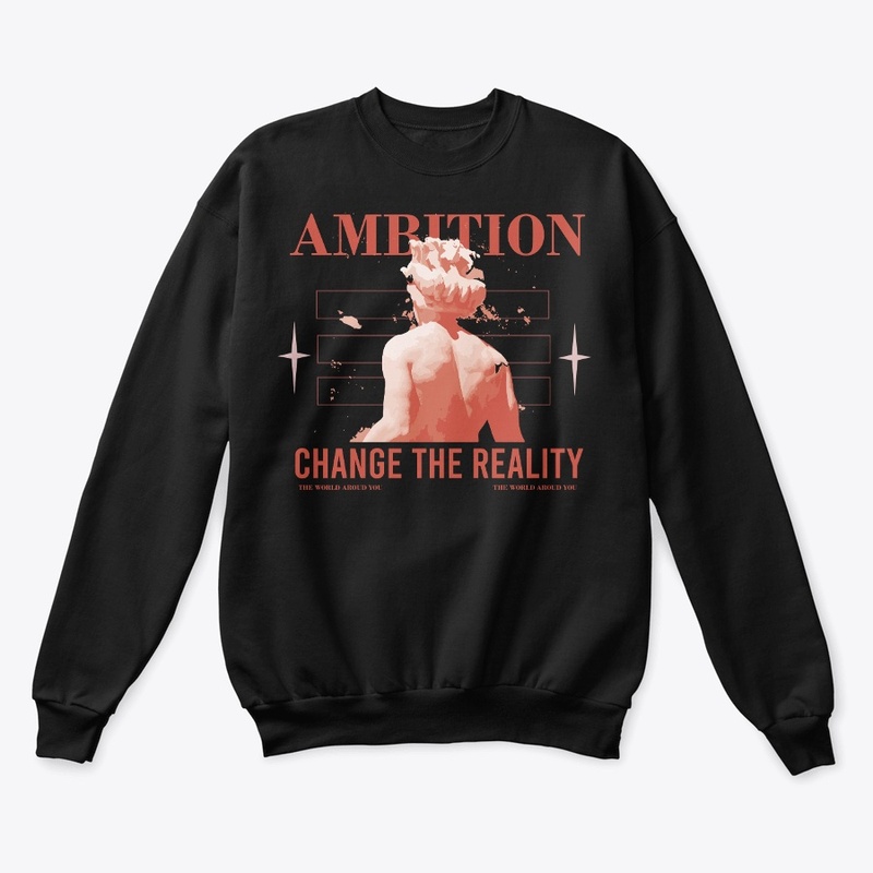 Ambition Change The Reality