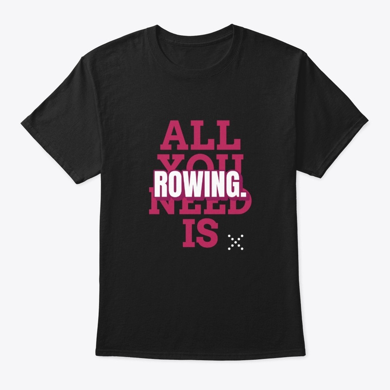 All You Need Is Rowing