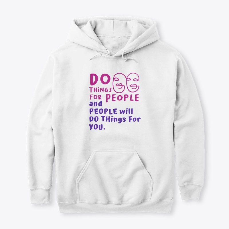 Do things for people...