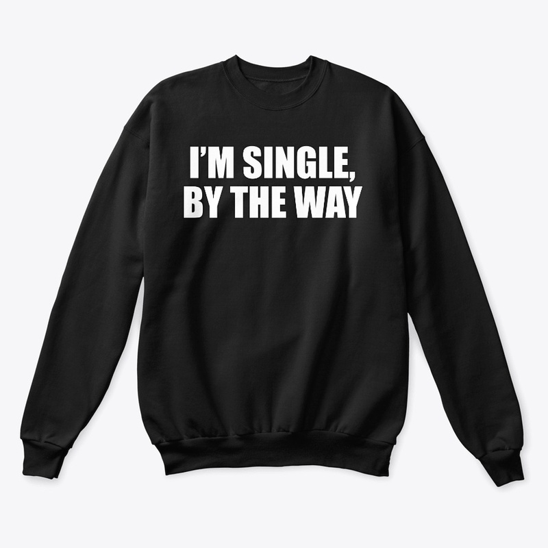 I'm Single, By the Way