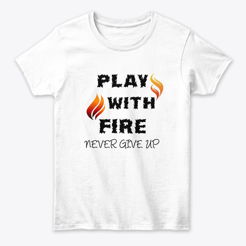 play with fire