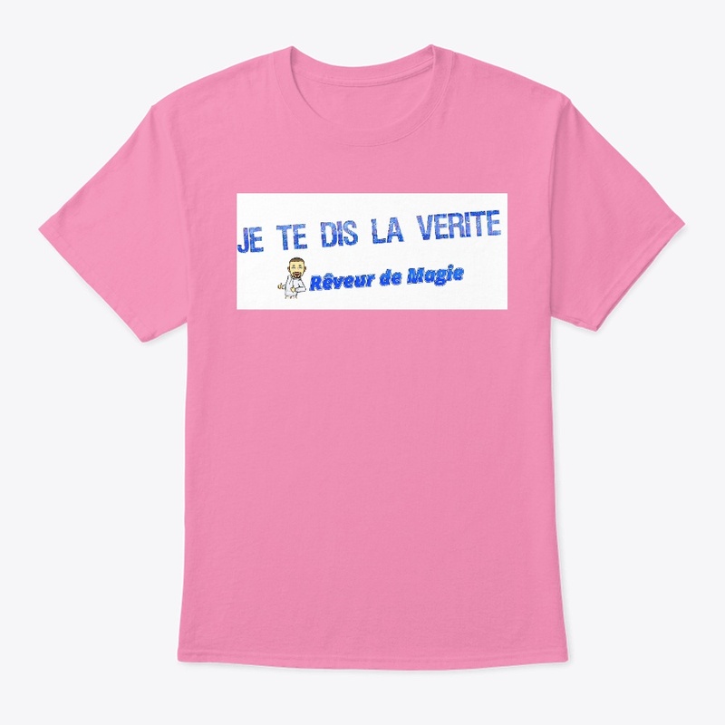 JE TE DIS LA VERITE REVEUR DE MAGIE
