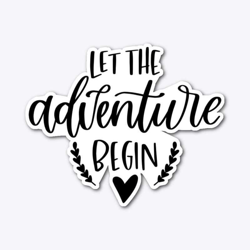 Let the adventure begin