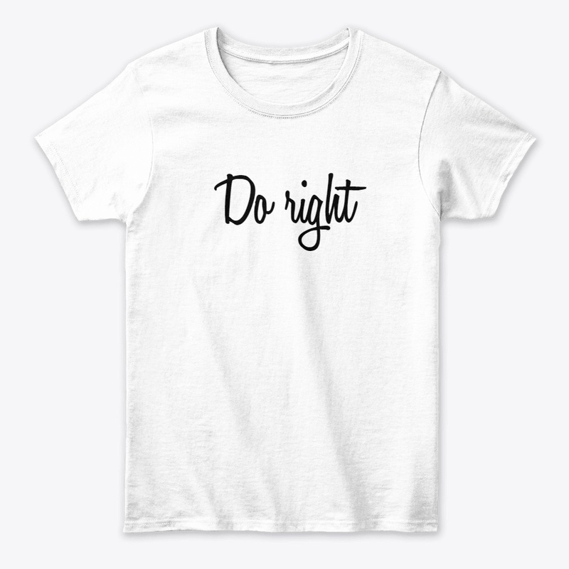 quotes T-shirt  Do right 