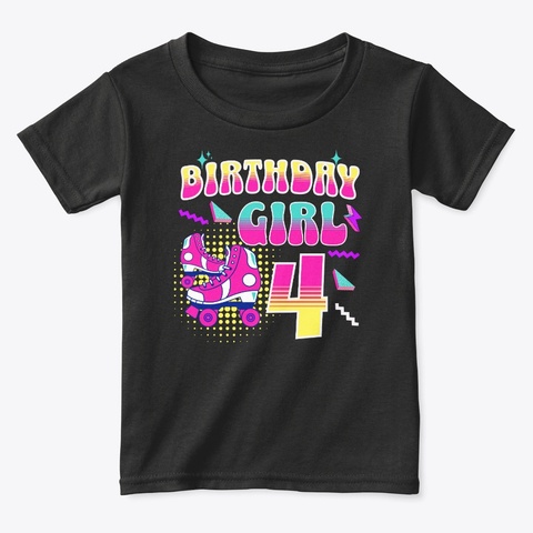 4 Year Old Birthday Girl Roller Skate Black T-Shirt Front