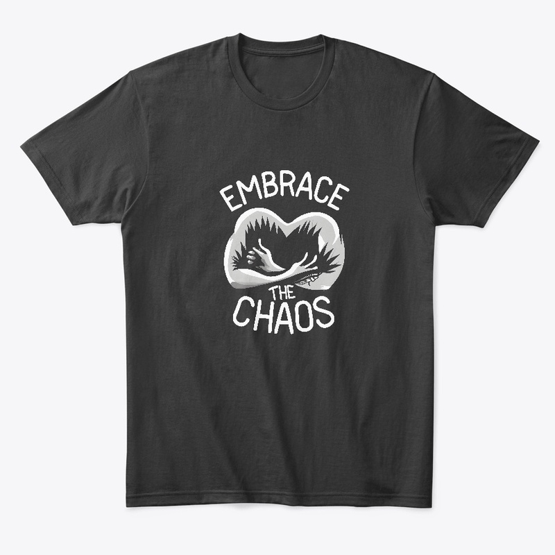 Embrace the Chaos T-shirt