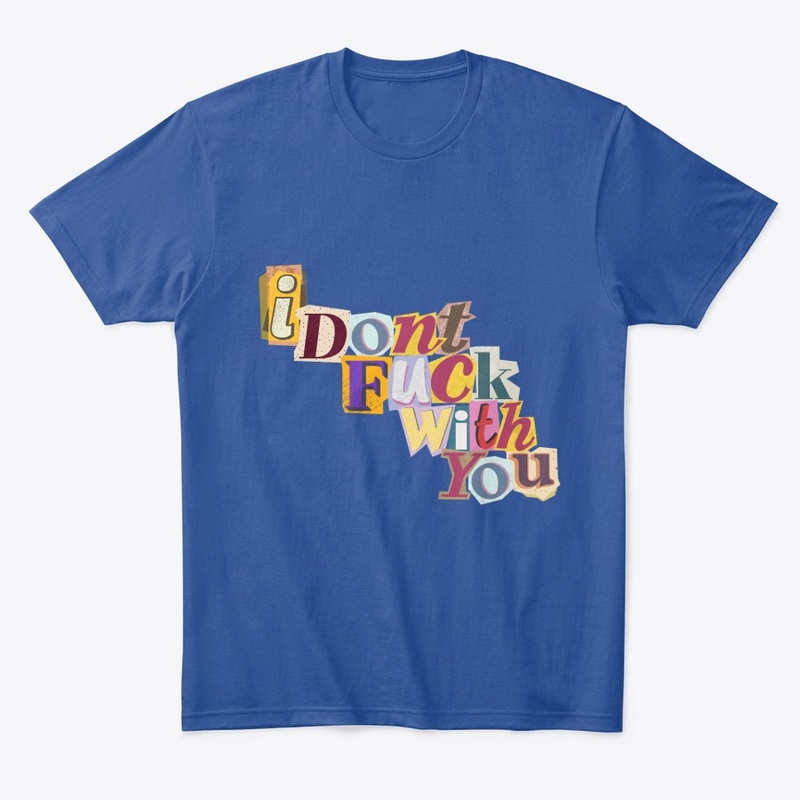 i dont fuck with you