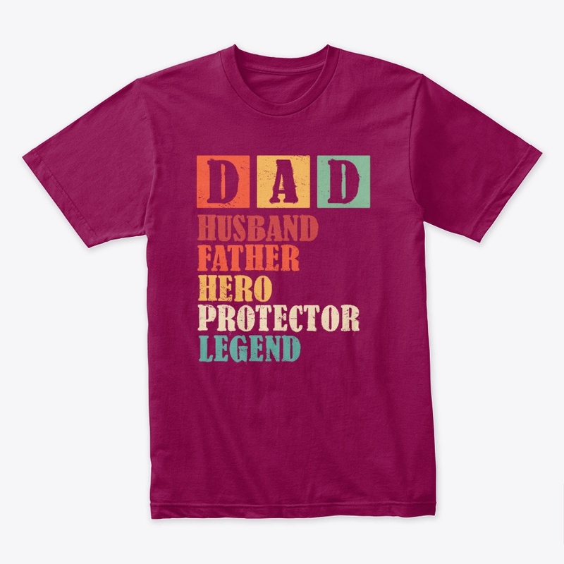  Dad: Father, Hero, Legend, Protector.