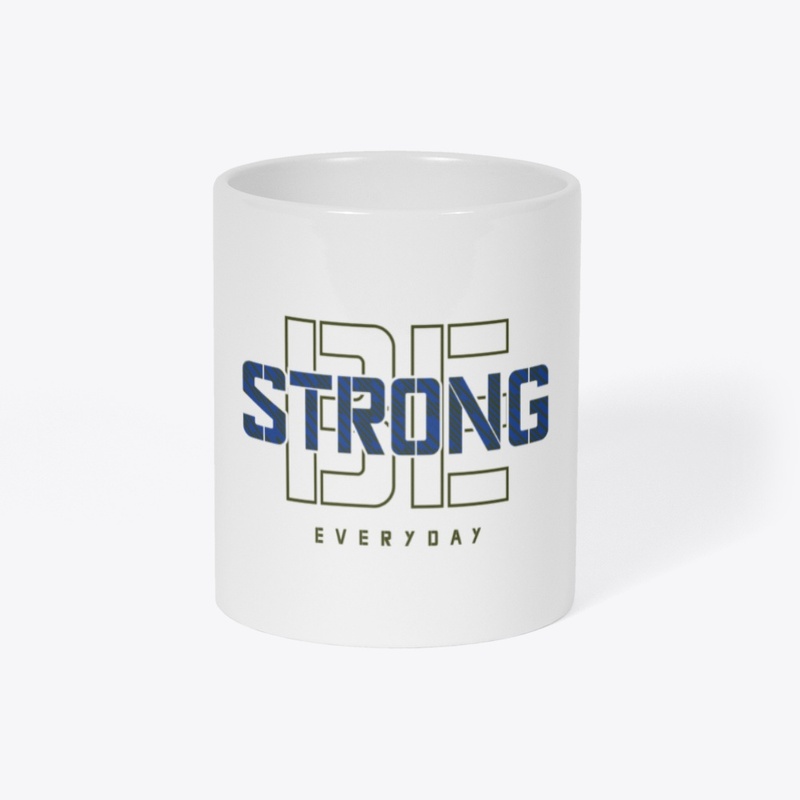 Be Strong Everyday T-Shirt