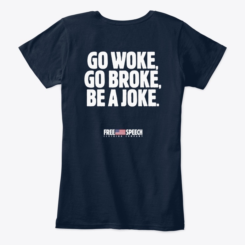 GO WOKE, GO BROKE, BE A JOKE.