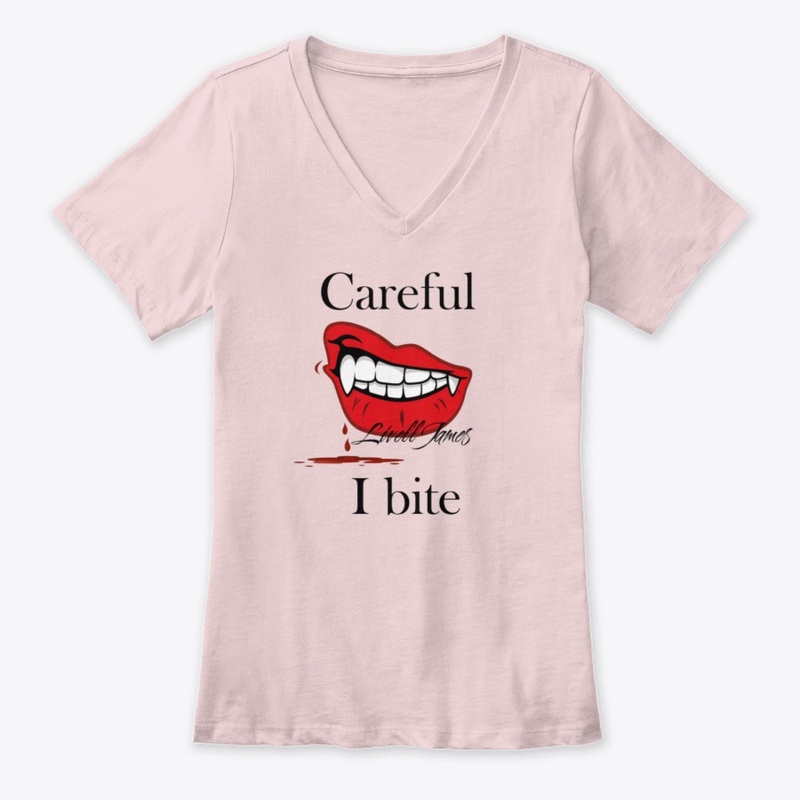 Careful I bite by Livell James 