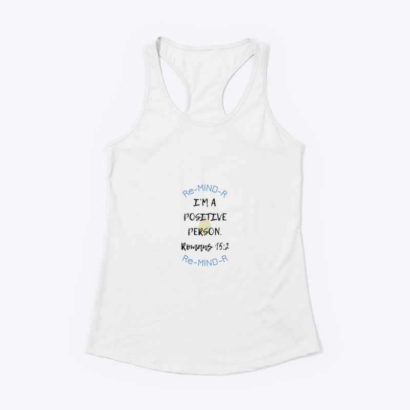 “I’M A POSITIVE PERSON” Re-MIND-R